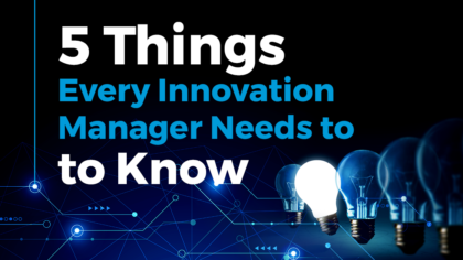 5 Things Every Innovation Manager Needs to Know