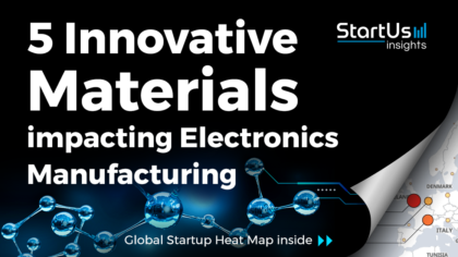 Discover 5 Innovative Materials impacting Electronics Manufacturing