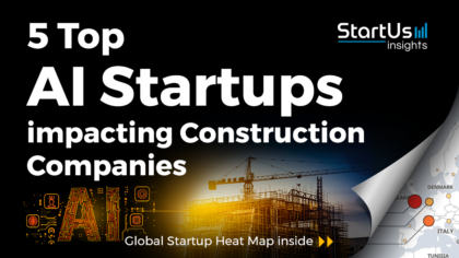 Discover 5 Top AI Startups impacting Construction Companies