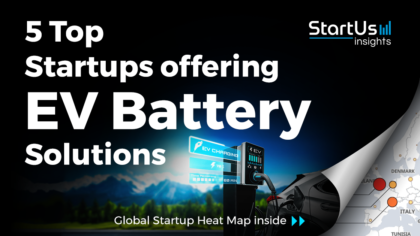 Discover 5 Top Startups offering EV Battery Solutions