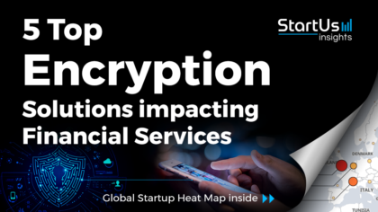 Discover 5 Top Encryption Solutions impacting Financial Services