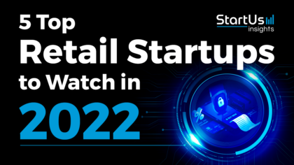 5 Top Retail Startups to Watch in 2022