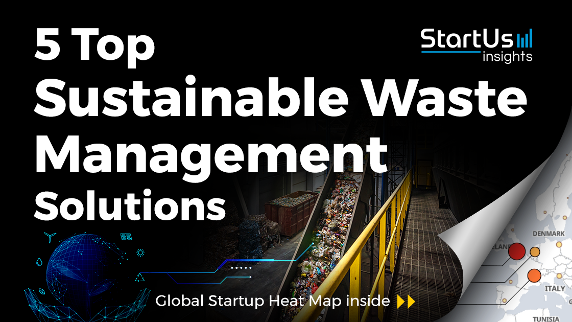 5 Top Sustainable Waste Management Solutions | StartUs Insights