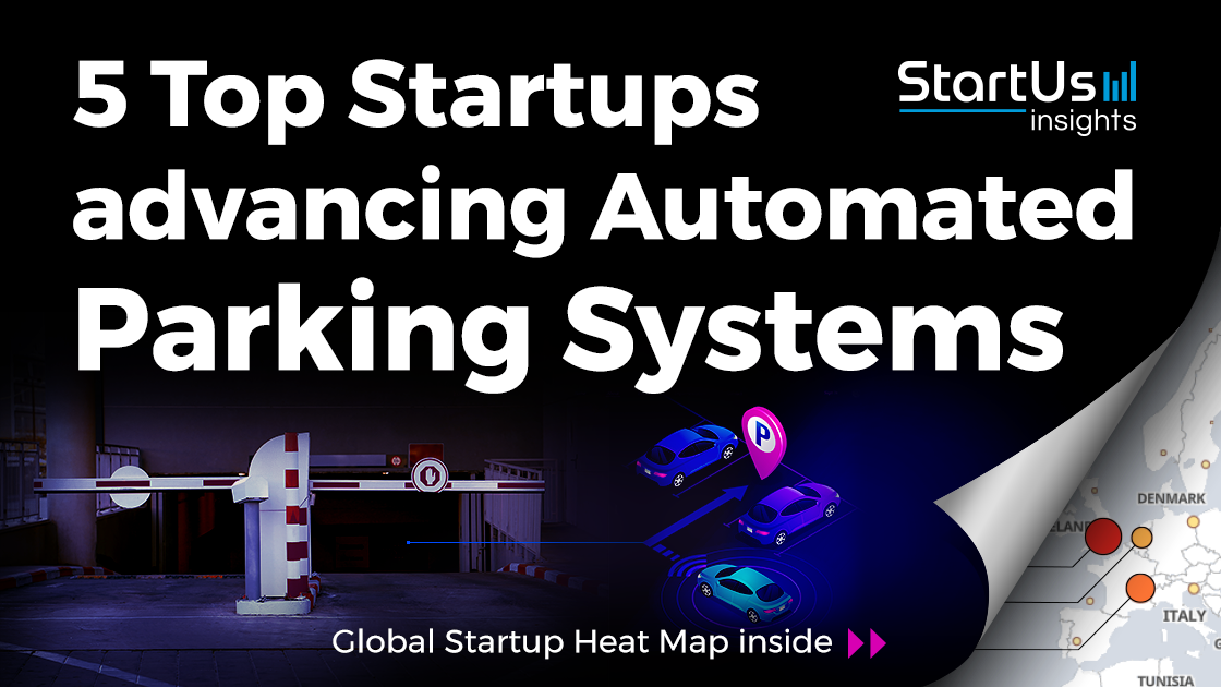 5 Top Startups Advancing Automatic Parking Systems | StartUs Insights