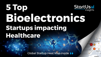 Discover 5 Top Bioelectronics Startups impacting Healthcare