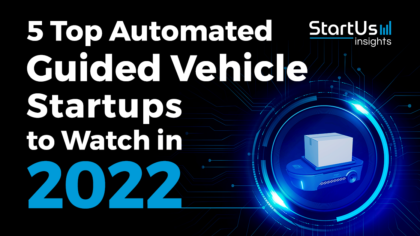 5 Top Automated Guided Vehicle Startups to Watch in 2022