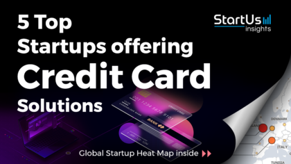 Discover 5 Top Startups offering Credit Card Solutions