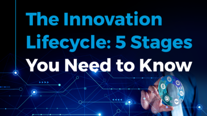 The Innovation Lifecycle: 5 Stages You Need to Know