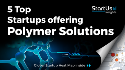 Discover 5 Top Startups offering Polymer Solutions