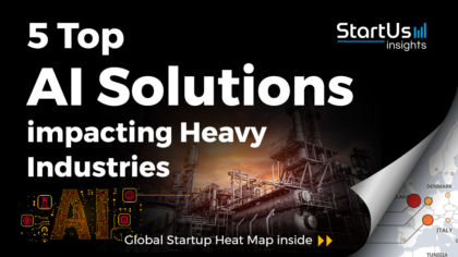 Discover 5 Top AI Solutions impacting Heavy Industries