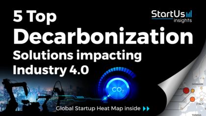 5 Top Decarbonization Solutions impacting Industry 4.0 developed by Startups