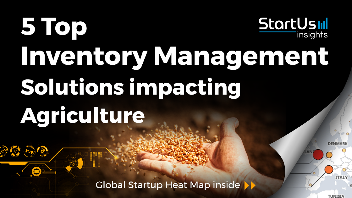 5-inventory-management-solutions-impacting-agriculture-startus-insights