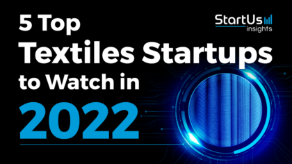 5 Top Textiles Startups to Watch in 2022