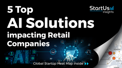 Discover 5 Top AI Solutions impacting Retail Companies