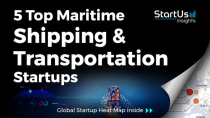 Discover 5 Top Maritime Shipping and Transportation Startups