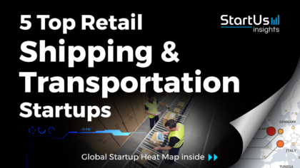 Discover 5 Top Retail Shipping and Transportation Startups