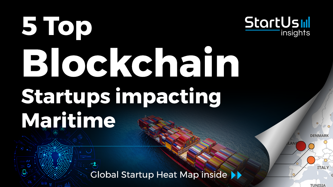 5 Top Blockchain Startups Impacting Maritime | StartUs Insights