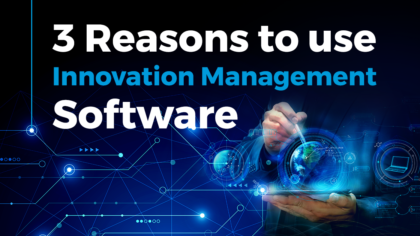 3 Reasons to use Innovation Management Software