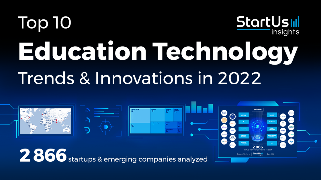 Top 10 Education Technology Trends & Innovations StartUs Insights