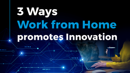 3 Ways Work from Home promotes Innovation