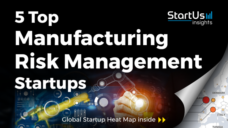 5 Top Manufacturing Risk Management Startups | StartUs Insights