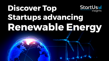 Discover Top Startups advancing Renewable Energy