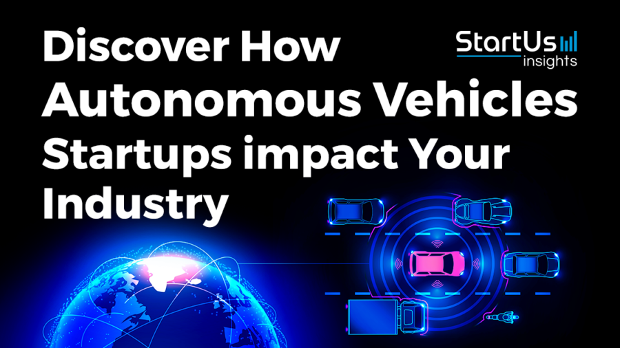 Discover How Autonomous Vehicles Startups Impact Your Industry 2286