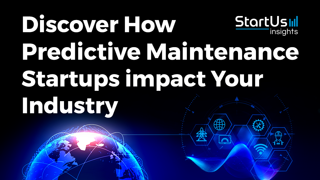 How Do Predictive Maintenance Startups Extend Asset Life?