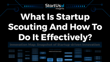 What Is Startup Scouting And How To Do It Effectively?