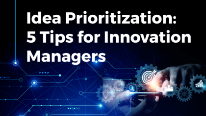 Idea Prioritization: 5 Tips for Innovation Managers