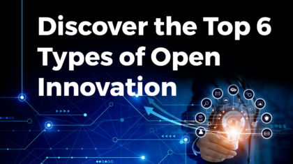 Discover the Top 6 Types of Open Innovation