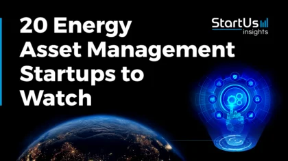 Explore 20 Energy Asset Management Startups to Watch in 2025