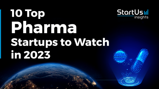 10 Top Pharma Startups To Watch In 2023 | StartUs Insights