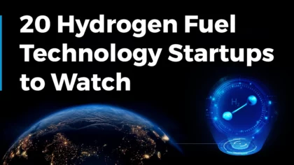 20 Hydrogen Fuel Technology Startups to Watch (2025)