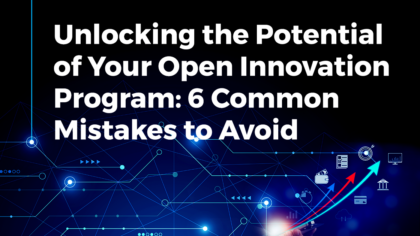 Unlocking the Potential of Your Open Innovation Program: 6 Common Mistakes to Avoid