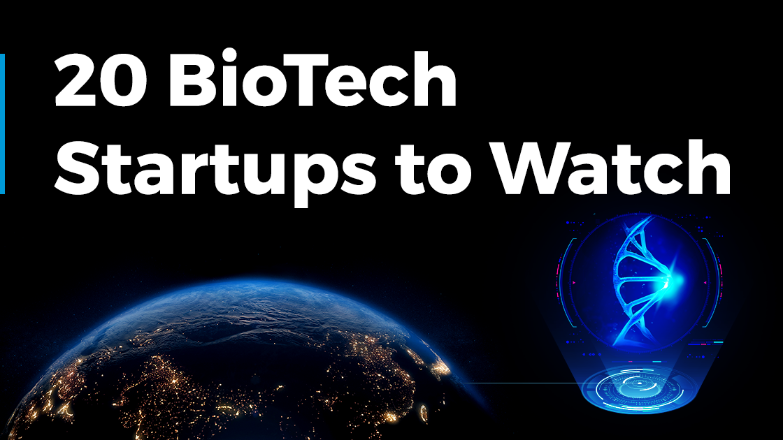 Discover 20 BioTech Startups to Watch in 2025 StartUs Insights