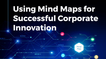 5 Reasons to Use Mind Maps for Successful Corporate Innovation