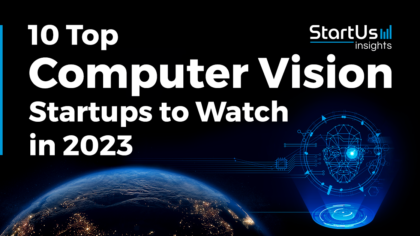 10 Top Computer Vision Startups to Watch in 2023