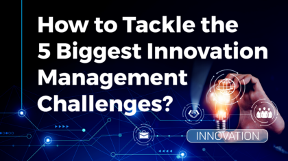 How to Tackle the 5 Biggest Innovation Management Challenges?