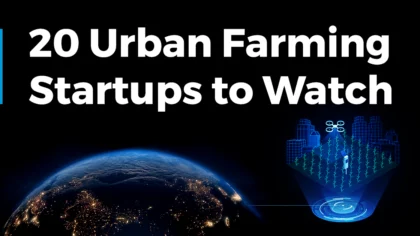 Discover 20 Urban Farming Startups to Watch in 2025