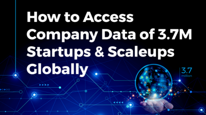 How to Access Company Data of 3.7M Startups & Scaleups Globally