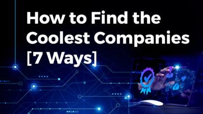 How to Find the Coolest Companies [7 Ways]