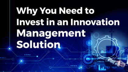 Why You Need to Invest in an Innovation Management Solution