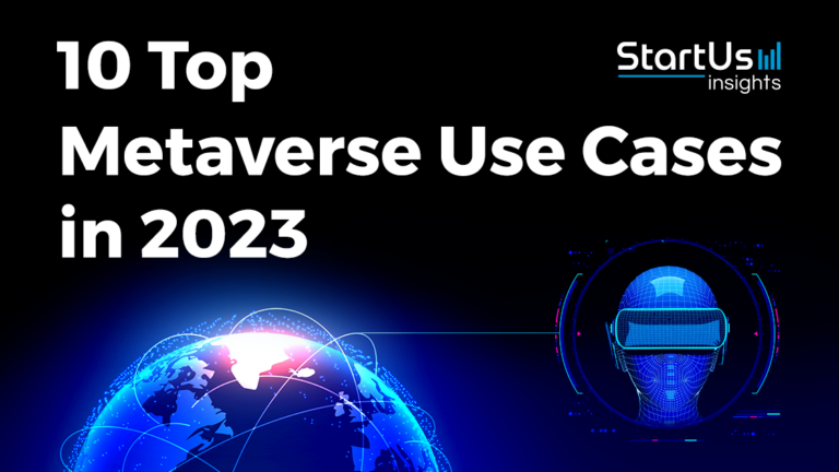 Discover The 10 Top Metaverse Use Cases (2023) | StartUs Insights