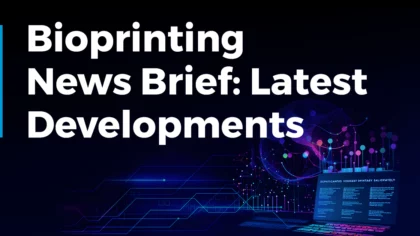 Bioprinting News Brief: Latest Developments (December 2023)