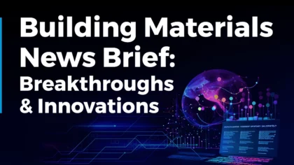 Building Materials News Brief: Breakthroughs & Innovations (January 2024)