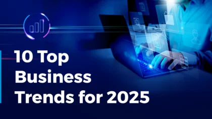 Exploring 10 Top Business Trends for 2025