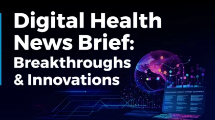 Digital Health News Brief: Breakthroughs & Innovations (December 2023)