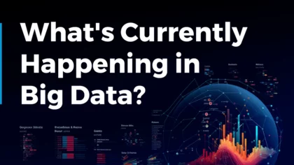 What’s Currently Happening in Big Data? (December 2023)