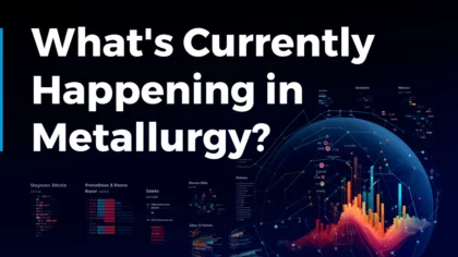 What’s Currently Happening in Metallurgy? (December 2023)